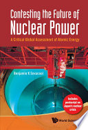 Cover for Contesting The Future Of Nuclear Power: A Critical Global Assessment Of Atomic Energy