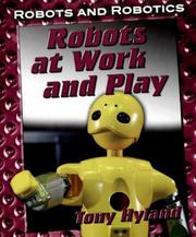 Cover for Robots at Work and Play (Robots and Robotics)
