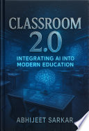 Cover for Classroom 2.0: Integrating AI into Modern Education
