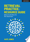 Cover for Retrieval Practice: Resource Guide: Ideas & activities for the classroom