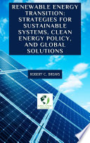 Cover for Renewable Energy Transition: Strategies for Sustainable Systems, Clean Energy Policy, and Global Solutions
