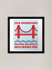 Listing image for Civil Engineering. Because Architec Framed Wall Art Poster Canvas Print Picture