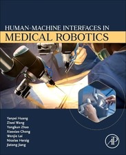 Listing image for Human-Machine interfaces in Medical Robotics by Yanpei Huang,... - 9780443137235