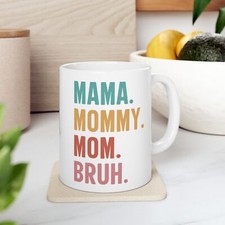 Listing image for Mom Bruh Mug – Hilarious Gift for Mom Who Gets It Gifts for Mom 11 - 15 oz