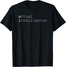 Listing image for Actual Intelligence AI Humor Non-Robot Software Developer T-Shirt